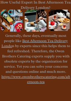 How Useful Expert In Best Afternoon Tea Delivery London?
Generally, these days, eventually most people like Best Afternoon Tea Delivery London by experts since this helps them to feel refreshed. Therefore, the Owen Brothers Catering experts supply you with obsolete experts by the organization for service. Yet you can solve your concerns and questions online and much more. https://www.owenbrotherscatering.com/afternoon-tea


