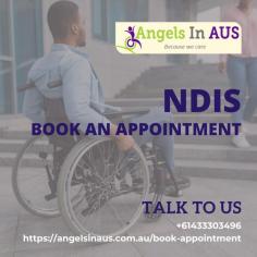 Book an appointment with our NDIS providers at Angels in Aus. Click the button to book an appointment. Please fill out the form and call us on +61433303496 to request an NDIS appointment.