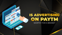 Unlock brand success on Paytm: Vast audience, robust data insights, and market momentum offer a worthy investment in digital advertising
