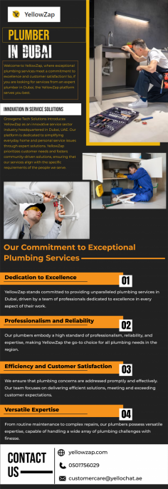 Rely on Dubai's most reliable plumber for all your plumbing needs. Our experienced team offers a comprehensive range of services, including repairs, installations, and maintenance. Rest easy knowing that our skilled plumbers are dedicated to delivering reliable solutions that exceed your expectations.
 For more info visit here: https://yellowzap.com/services/plumbing-service-in-dubai/