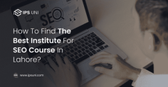 https://ipsuni.com/blog/How-to-Find-the-Best-Institute-for-SEO-Course-in-Lahore