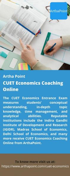 CUET Economics Coaching Online 
The CUET Economics Entrance Exam measures students' conceptual understanding, in-depth topic knowledge, time management, and analytical abilities. Reputable institutions include the Indira Gandhi Institute of Development and Research (IGIDR), Madras School of Economics, Delhi School of Economics, and many more receive CUET Economics Coaching Online from ArthaPoint.
For more details visit us at: https://www.arthapoint.com/cuet-economics