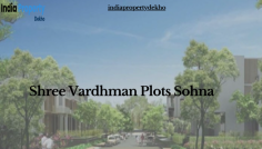 Shree Vardhman plots project is located at Sohna sector 2 connected to sohna road gurugram. It has been approved by state regulatory authority and the RERA. 
