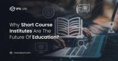 https://ipsuni.com/blog/Why-Short-Course-Institutes-are-the-Future-of-Education
