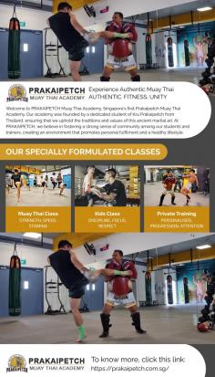 Singapore’s first PRAKAIPETCH Muay Thai Academy. Our Founder is a student of Kru Prakaipetch of Thailand. Inspired by the unique bonding and deep passion among the Students Community and Trainers, PRAKAIPETCH Muay Thai Academy is established on these fundamental values to promote life-style of personal fulfilment.