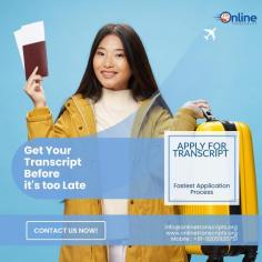 We at Online Transcript providing services of applying transcripts on behalf of Candidates at their respective Universities around the globe. We are visiting multiple times to the Universities for the process of transcript and arranging their transcripts at the short span of time.  Candidate do not require to visit their Universities personally for applying transcript. They just need to provide us their scanned documents and rest of the process will be taken care off by our team.