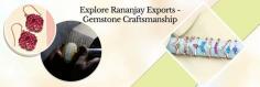 Discover the Exquisite Craftsmanship at Rananjay Exports: A Gems Factory in Jaipur

Rananjay Exports has a rich legacy, which dates back to its humble beginnings about 20 years ago. This gemstone jewelry factory was founded by a circle of highly skilled jewelers who moved to Jaipur with a vision in their minds of creating jewelry that would be admired by generations and cherished all over the world. As the years passed, each and every artisan working at the factory remained committed to excellence, and thus, we have built a solid reputation for creating gemstone jewelry with each piece meticulously crafted.
