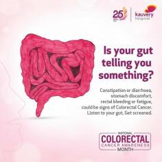 Listen to your gut! Let's stay aware of early signs of Colorectal Cancer
