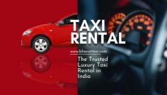 Rent a taxi in India! Explore hassle-free travel with our reliable taxi rental service. 