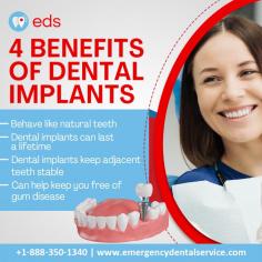 4 Benefits of Dental Implants | Emergency Dental Service

Dental implants provide several benefits over other tooth replacement solutions. They look and function like natural teeth, and with the potential to last a lifetime, they promote long-term oral health. Additionally, implants stabilize adjacent teeth and prevent gum disease, ensuring a confident smile and ideal dental health. Schedule an appointment at 1-888-350-1340.