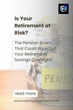 Don't let pension scammers cast a shadow over your golden years. With Watch Your Pocket, safeguard your hard-earned retirement savings from the clutches of fraudsters poised to steal your peace of mind. Our dedicated team of fraud prevention experts arms you with the latest insights, strategies, and tools needed to recognize and fend off pension scams effectively.
https://www.watchyourpocket.co.uk/types-of-fraud/pension-fraud/