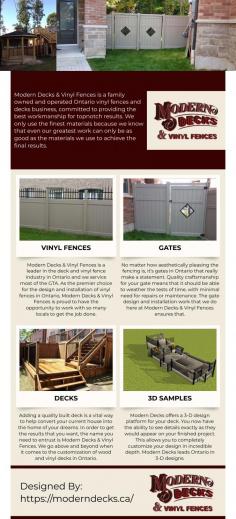Modern Decks & Vinyl Fences is a family owned and operated Ontario vinyl fences and decks business, committed to providing the best workmanship for topnotch results. We only use the finest materials because we know that even our greatest work can only be as good as the materials we use to achieve the final results.
