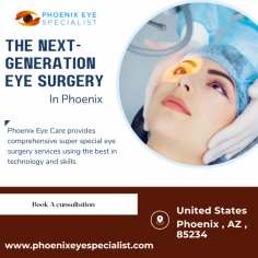 The Next Generation Eye Surgery in Phoenix