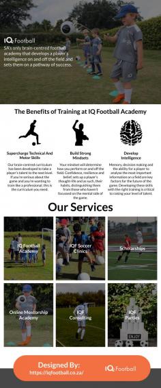 SA’s only brain-centered football academy Whether you’re a parent looking for elite football training from coaches who mentor children (regardless of their current level of football); a club player looking to raise their game to the next level; or a player wanting to seek football scholarships in the USA, we have the pathway for you.
Services:
Academy Training
1-on-1 training
Online Development Academy
IQF Corporate Package
IQF Consulting
IQF Parties Scholarships

