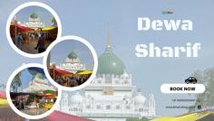 Need a ride from Lucknow to Dewa Sharif? Book our convenient taxi service for a comfortable journey! 