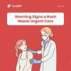 When to Seek Immediate Help for a Rash: Recognizing Urgent Symptoms
Explore the critical signs indicating that a rash requires urgent medical attention. Learn how Heal360 can assist in addressing these symptoms promptly and effectively.