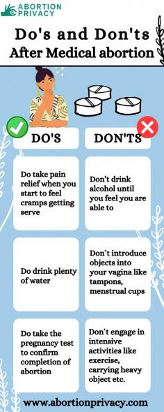 Thinking about what to do after a medical abortion? Here are some tips you can follow. Remember to rest, hydrate, and follow your doctor's advice. Avoid intensive activities and don`t use tampons or menstrual cups you can go for pads instead.

Visit Us: https://www.abortionprivacy.com/
