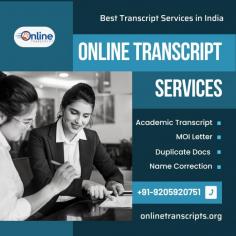 Online Transcript is a Team of Professionals who helps Students for applying their Transcripts, Duplicate Marksheets, Duplicate Degree Certificate ( Incase of lost or damaged) directly from their Universities, Boards or Colleges on their behalf. We are focusing on the issuance of Academic Transcripts and making sure that the same gets delivered safely & quickly to the applicant or at desired location. We are providing services not only for the Universities running in India,  but from the Universities all around the Globe, mainly Hong Kong, Australia, Canada, Germany etc.
https://onlinetranscripts.org/