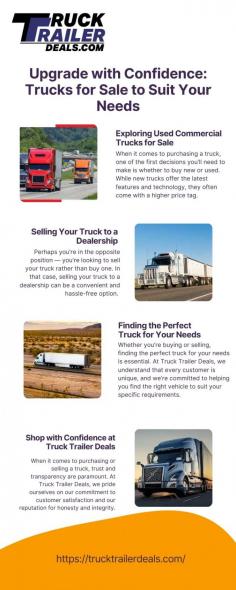 Elevate your driving experience with confidence by exploring our comprehensive inventory of trucks for sale. Whether you're a buyer or looking to sell truck to dealership, trust our platform to deliver top-notch service and unbeatable value. Visit here to know more:https://medium.com/@hudson.jack559/upgrade-with-confidence-trucks-for-sale-to-suit-your-needs-286c6d303222