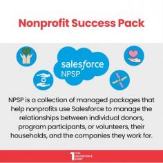 Salesforce NPSP (Nonprofit Success Pack) is a tailored CRM solution for nonprofits, enhancing donor management, fundraising, and engagement through robust, customizable features designed to streamline operations and amplify impact, allowing nonprofits to focus more on their mission.