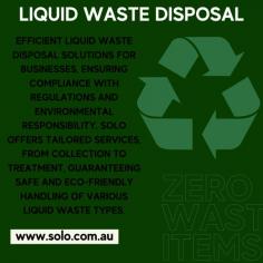 Efficient liquid waste disposal solutions for businesses, ensuring compliance with regulations and environmental responsibility. Solo offers tailored services, from collection to treatment, guaranteeing safe and eco-friendly handling of various liquid waste types.