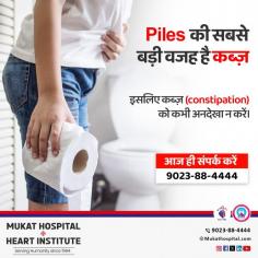 The biggest reason for Piles is constipation So never ignore constipation. 
--------------------------------------- 
