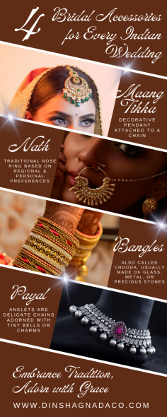Bridal Accessories for Every Indian Wedding

Din Shagna Da  have lots of collections for Bridal Accessories like Maang Tikka (Pandant Attached to the Chain) , Nath (Traditional Nose Ring) , Bangles (Also Called Chooda) , and Payal (Delicate Chains Adorned with Tiny Bells).  

