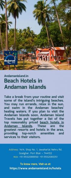 Beach Hotels in Andaman islands
Take a break from your routine and visit some of the island's intriguing beaches. You may run errands, relax in the sun, and swim in the Andaman beaches' healing waters. If you plan to visit the Andaman Islands soon, Andaman Island Travels has put together a list of the top reasonably priced beach hotels in Andaman Islands. These are the greatest resorts and hotels in the area, providing top-notch amenities and services to their visitors.
For more info visit at: https://www.andamanisland.in/hotels