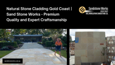 Natural Stone Cladding Gold Coast | Sand Stone Works - Premium Quality and Expert Craftsmanship