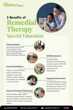 Reflect Within on the 5 benefits of remedial therapy special education. For more visit: https://reflectwithin.in/academic-difficulties/