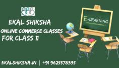 Online Commerce Classes For Class 11

The confusing and complex procedures of making a ledger or maintaining a balance sheet might not be too easy. Topics such as depreciation and sometimes be really confusing. We at Ekal Shiksha present to you the online commerce classes for class 11, these will effectively make the subject of accounts a cakewalk for students.