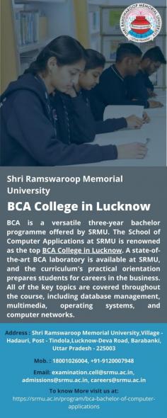 BCA College in Lucknow
BCA is a versatile three-year bachelor programme offered by SRMU. The School of Computer Applications at SRMU is renowned as the top BCA College in Lucknow. A state-of-the-art BCA laboratory is available at SRMU, and the curriculum's practical orientation prepares students for careers in the business. All of the key topics are covered throughout the course, including database management, multimedia, operating systems, and computer networks.
For more details visit us at: https://srmu.ac.in/program/bca-bachelor-of-computer-applications 