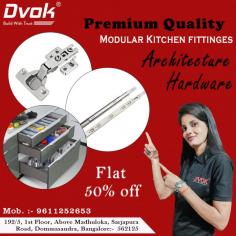 DVOK Modular Kitchen Fittings Hardware....  with DVOK, Premium Quality Architecture Hardware.  