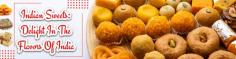 Indian Sweets | Indian Sweets Near me | – India shopping
Indulge in authentic Indian Sweets at IndiaShopping. Find Indian Sweets near me today! Call +1 (408) 819-8571.