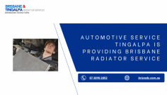 Automotive Service Tingalpa is providing Brisbane Radiator Service