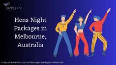 Planning a hens night to remember in Melbourne? Look beyond the ordinary with Travis & Co, the leading provider of Hens Night Packages in Melbourne, Australia. 