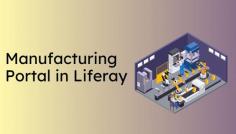 Manufacturing Portal in Liferay