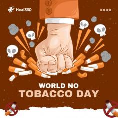 Creating a Smoke-Free Future: World No Tobacco Day with Heal360
