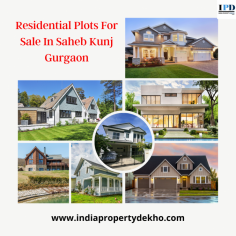 Find Residential Plots For Sale In Saheb Kunj Gurgaon, You can get more details online on indiapropertydekho.com