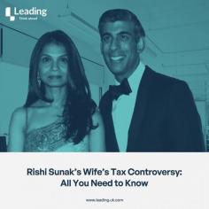 Rishi Sunak’s Wife’s Tax Controversy

Last year Rishi Sunak’s wife, Akshata Murty, was plunged into a tax controversy due to her non-domiciled status in the UK. The Chancellor’s wife was considered to allegedly have avoided paying UK tax on her income and faced a lot of criticism for her decisions.

Read More - https://www.leading.uk.com/rishi-sunaks-wifes-tax-controversy-all-you-need-to-know/