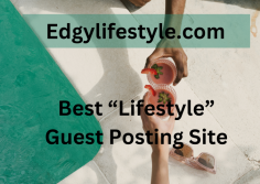 If you are looking for best "Lifestyle" guest blogging or sponsored site then visit Edgylifestyle.com.