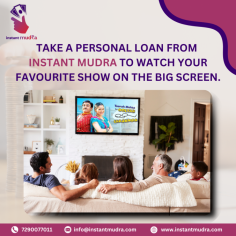 Take a personal loan from Instant Mudra and enjoy your favorite show on the big screen. Make your entertainment dreams come true!