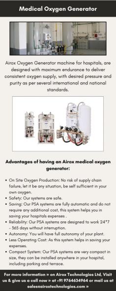 Airox Oxygen Generator machine for hospitals, are designed with maximum endurance to deliver consistent oxygen supply, with desired pressure and purity as per several international and national standards.

For more information » on Airox Technologies Ltd, Visit us & give us a call now » at +91 9764634964 or mail us at sales@airoxtechnologies.com »