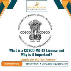The CDSCO MD 42 License is crucial as it authorizes the manufacture of medical devices in India, ensuring compliance with safety and quality standards. It signifies regulatory approval, assuring consumers of product reliability and adherence to health regulations. To get it, Agile Regulatory will assist you.