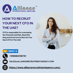 CFO is responsible for overseeing the financial activities. Read this blog and know how to Recruit Your Next CFO In The UAE