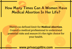 How Many Times Can A Women Have Medical Abortion In Her Life?