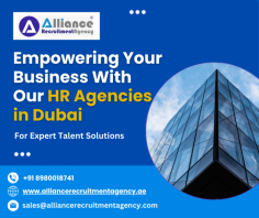 Empowering Your Business With Our HR Agencies in Dubai 