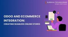 Odoo and eCommerce Integration Creating Seamless Online Stores (2)