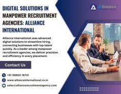 Alliance International uses advanced digital solutions to streamline hiring, connecting businesses with top talent quickly. As a leader among manpower recruitment agencies, we deliver precision and efficiency in every placement. For more information visit www.allianceinternational.co.in/manpower-agencies.