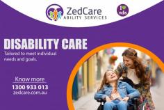 Having years of experience in disability services we simply thrive on highest quality and professionalism, whatever your personalised requirements are our dedicated team always there to support you.

know more please call us at 1300 933 013 or visit our website www.zedcare.com.au